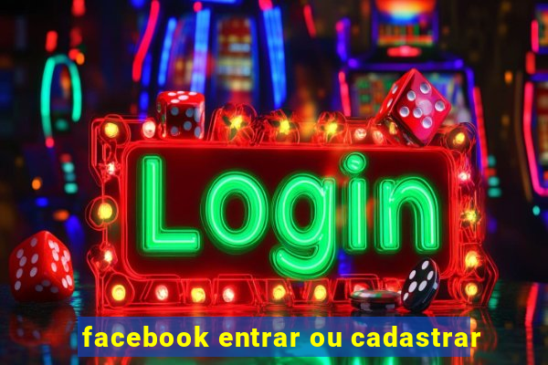 facebook entrar ou cadastrar